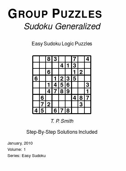 Group Puzzles (Sudoku Generalized) Easy Sudoku Logic Puzzles, Volume 1.