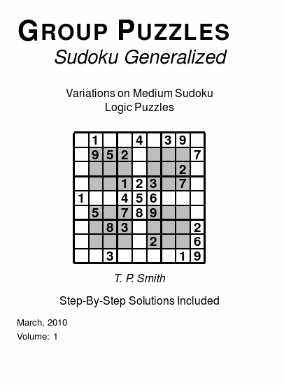 Group Puzzles (Sudoku Generalized)  Variations on Medium Sudoku Logic Puzzles, Volume 1.