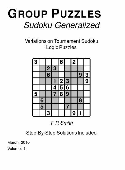 Group Puzzles (Sudoku Generalized)  Variations on Tournament Sudoku Logic Puzzles, Volume 1.