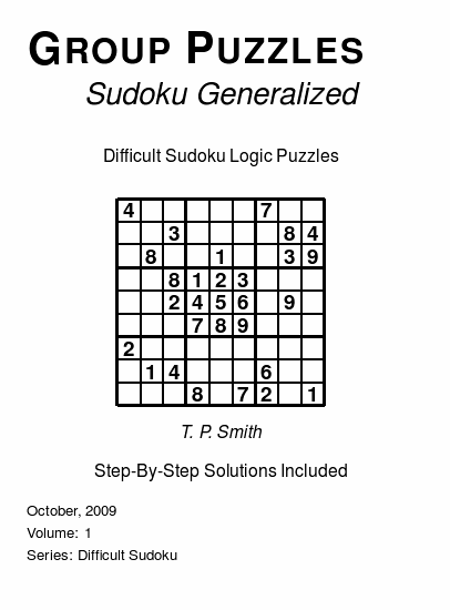 Group Puzzles (Sudoku Generalized) Difficult Sudoku Logic Puzzles, Volume 1.