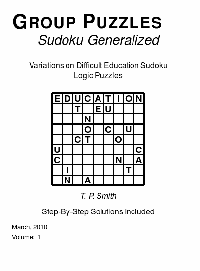 Group Puzzles (Sudoku Generalized)  Variations on Difficult Education Sudoku Logic Puzzles, Volume 1.