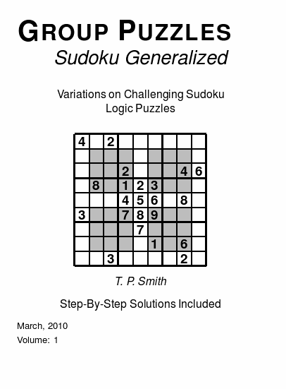 Group Puzzles (Sudoku Generalized)  Variations on Challenging Sudoku Logic Puzzles, Volume 1.