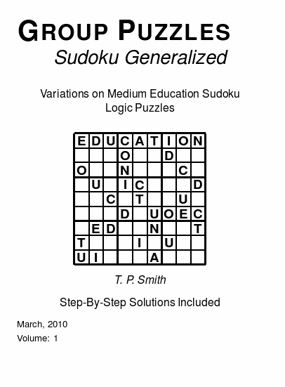 Group Puzzles (Sudoku Generalized)  Variations on Medium Education Sudoku Logic Puzzles, Volume 1.