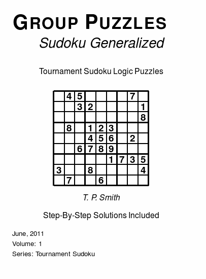 Group Puzzles (Sudoku Generalized) Tournament Sudoku Logic Puzzles, Volume 1.