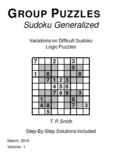 Group Puzzles (Sudoku Generalized)  Variations on Difficult Sudoku Logic Puzzles, Volume 1.